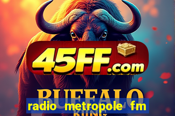 radio metropole fm salvador bahia
